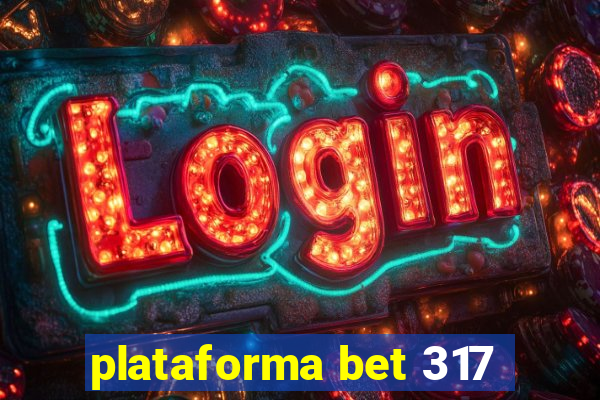 plataforma bet 317